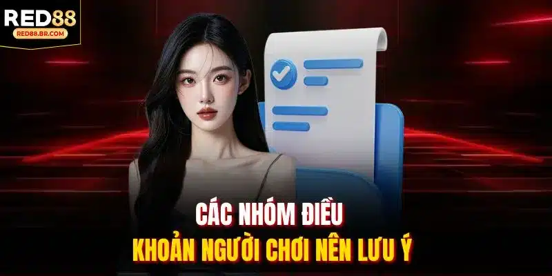 Các nhóm điều khoản người chơi nên lưu ý