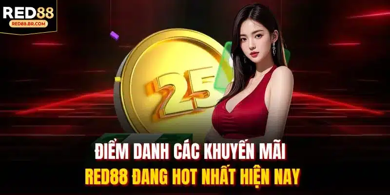 Điểm danh các khuyến mãi RED88 đang hot nhất hiện nay