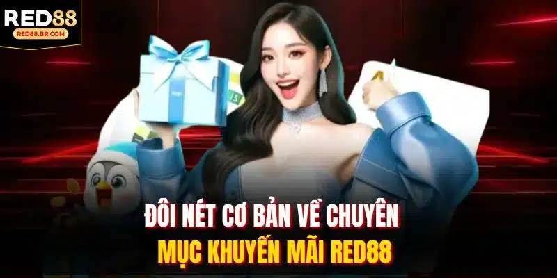 Đôi nét cơ bản về chuyên mục khuyến mãi RED88