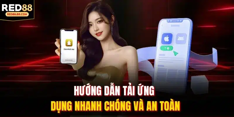 Hướng dẫn tải ứng dụng nhanh chóng và an toàn