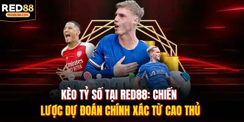Kèo Tỷ Số
