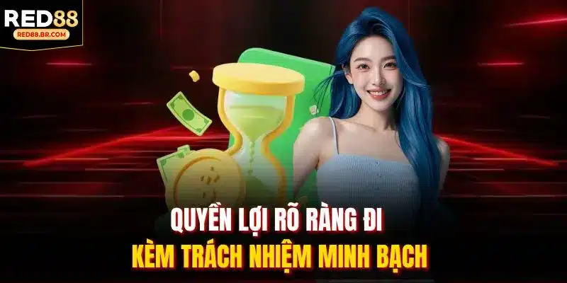 Quyền lợi rõ ràng đi kèm trách nhiệm minh bạch