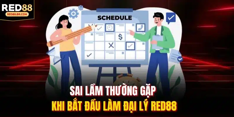 Sai lầm thường gặp khi bắt đầu làm đại lý RED88